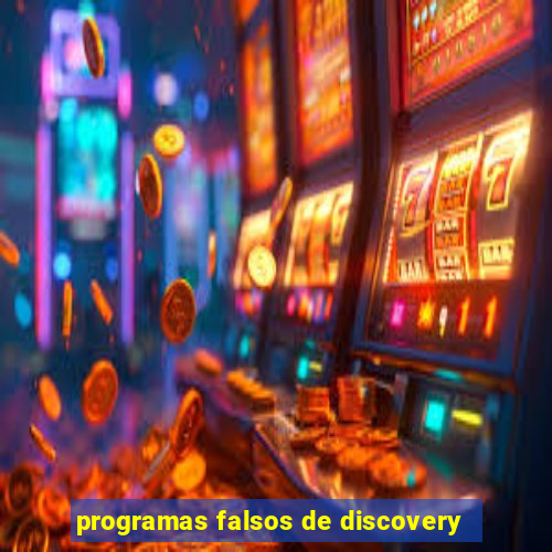 programas falsos de discovery